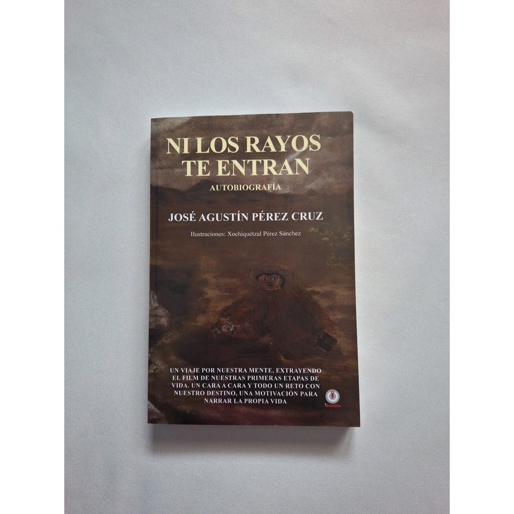 Ni Los Rayos Te Entran by Jose Agustin Perez Cruz (2015, Trade Paperback)